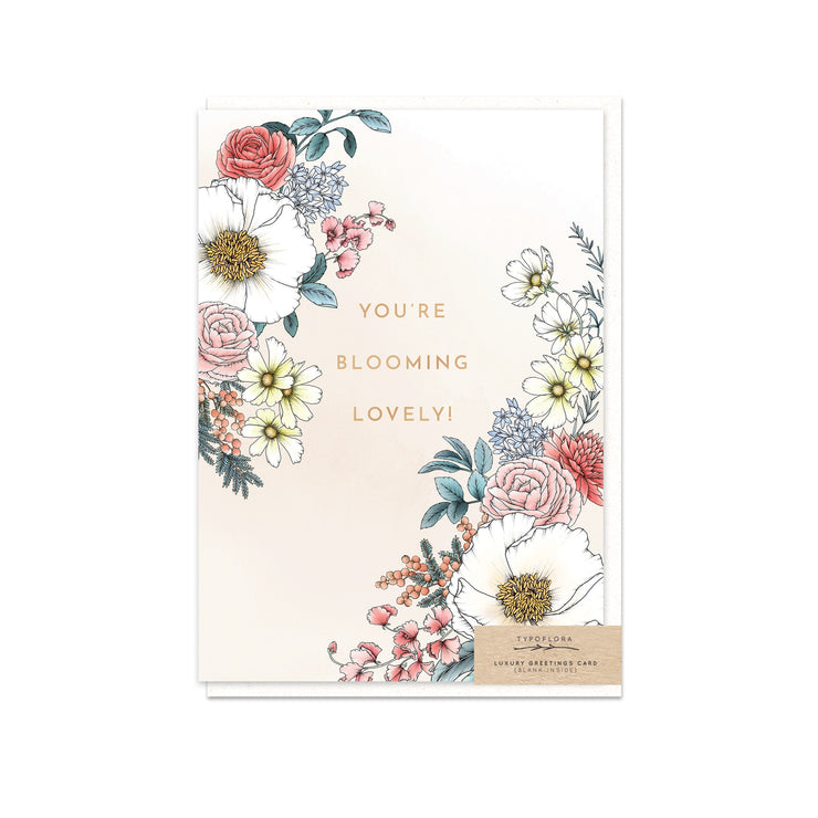 You’re Blooming Lovely - Greeting Card